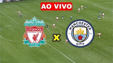 liverpool x manchester city multicanais